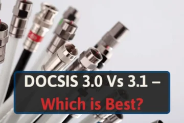 Comparing DOCSIS 3.1 and 3.0 Modems